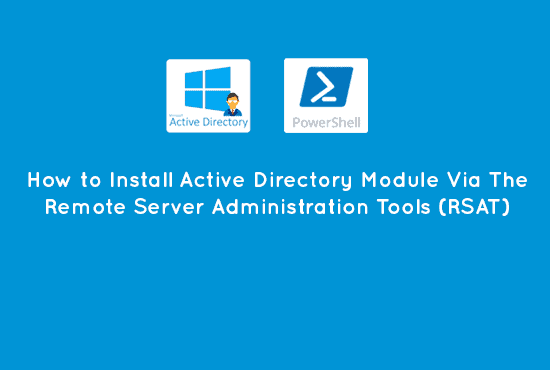 How to Install Active Directory PowerShell Module and Import.