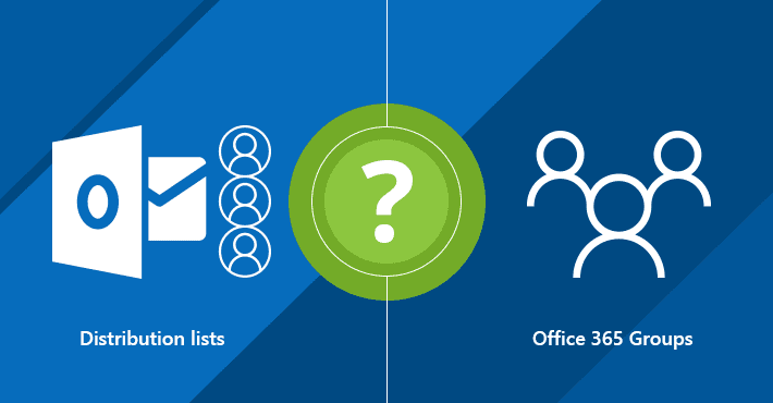 Office 365 Groups vs Distribution Lists Comparison