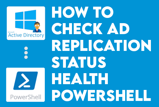 How to Check Active Directory Replication Status Health
