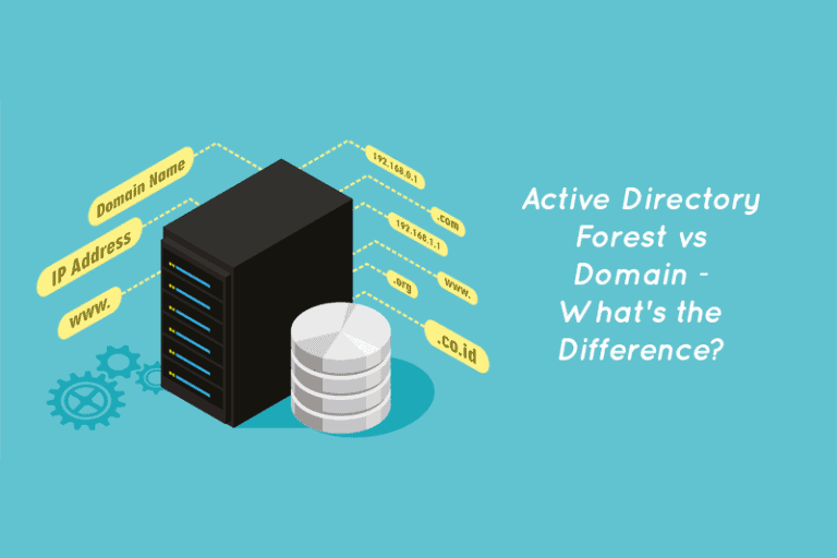 Active Directory Forest vs Domain – What’s the Difference?
