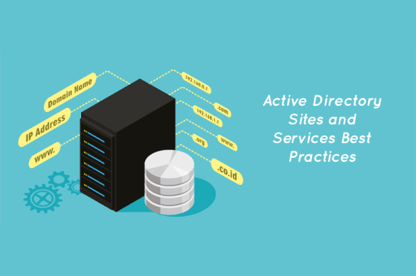 Active Directory Sites and Services Best Practices